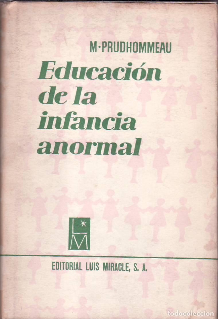 Libri di seconda mano: PRUDHOMMEAU, M.- - Educaci&oacute;n de la infancia anormal.