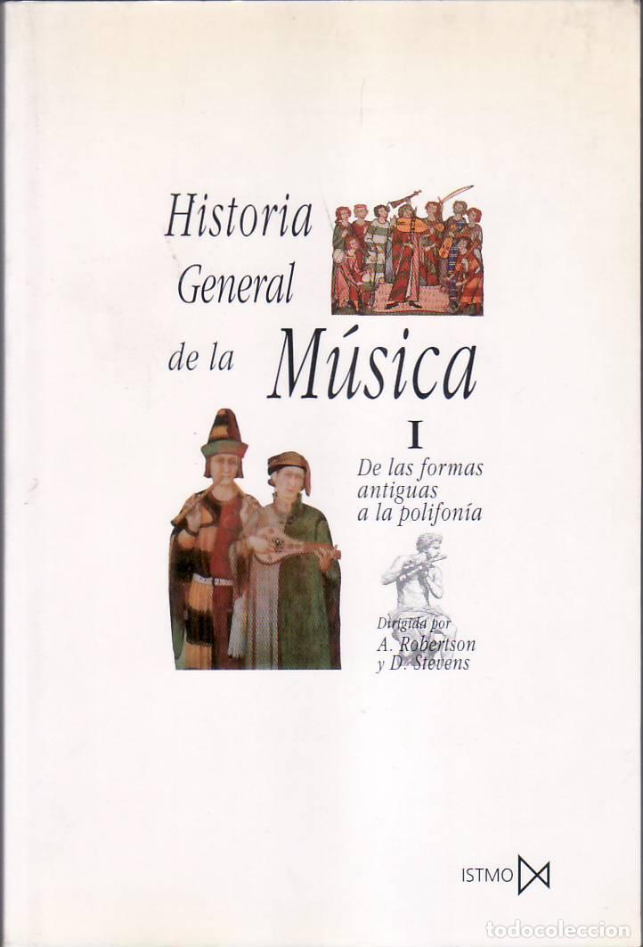 Libri di seconda mano: ROBERTSON, A. y D. STEVENS.- - Historia general de la m&uacute;sica, tomo I: De las formas antiguas a la po