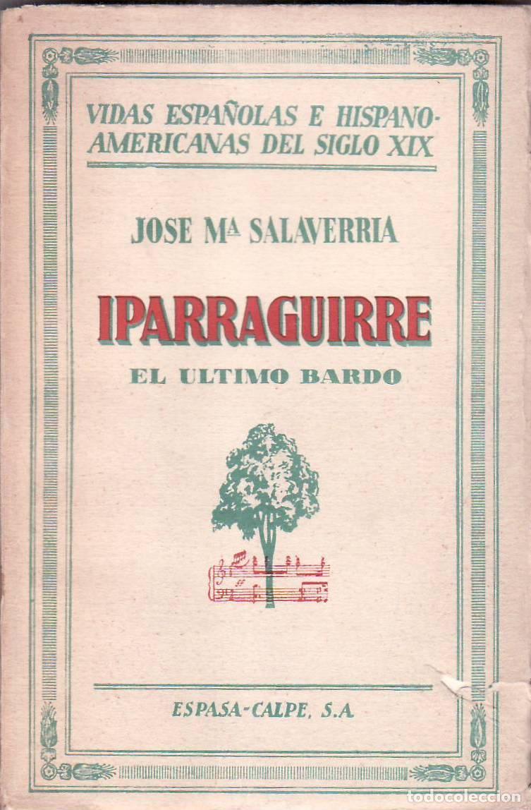 Libros: SALAVERRIA, Jos&eacute; M&ordf;.- - Iparraguirre. El &uacute;ltimo bardo. - Foto 1