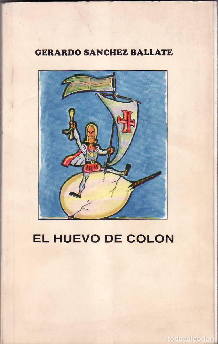B&uuml;cher: SANCHEZ BALLATE, Gerardo.- - El huevo de Col&oacute;n. Una entrevista con el esp&iacute;ritu del Gran Almirante en