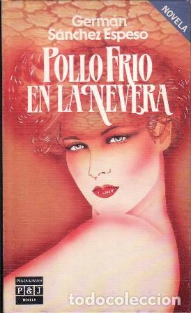Libros: SANCHEZ ESPESO, Germ&aacute;n.- - Pollo fr&iacute;o en la nevera. - Foto 1