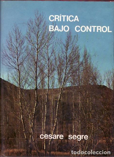 Libros: SEGRE, Cesare.- - Cr&iacute;tica bajo control. - Foto 1