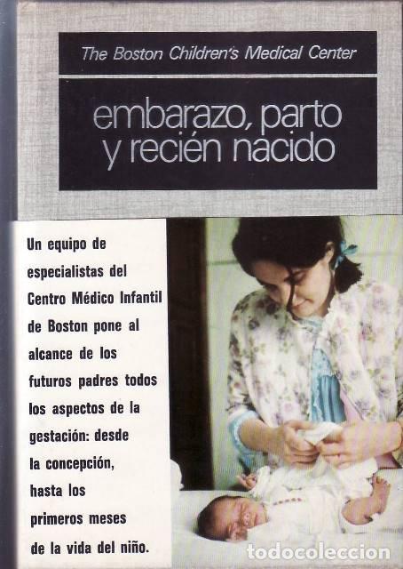 B&uuml;cher: THE BOSTON CHILDREN&acute;S MEDICAL CENTER.- - Embarazo, parto y reci&eacute;n nacido.