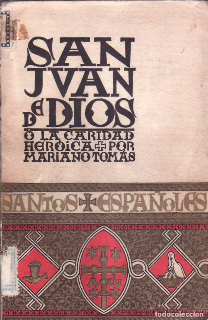Libri di seconda mano: TOM&Aacute;S, Mariano.- - San Juan de Dios, o la caridad her&oacute;ica.