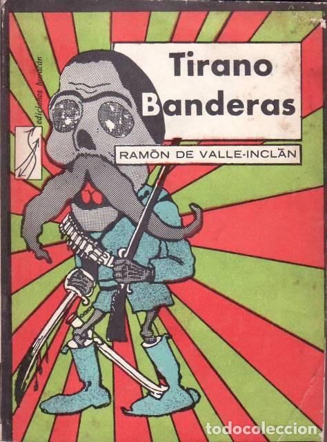 Libri di seconda mano: VALLE INCLAN, Ram&oacute;n de.- - Tirano banderas. Novela de Tierra Caliente.