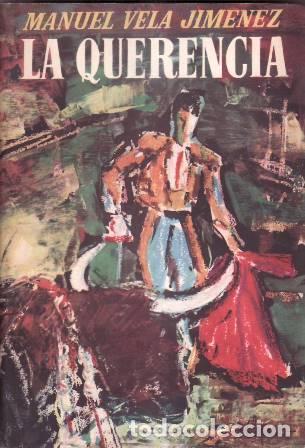 Libri di seconda mano: VELA JIMENEZ, Manuel.- - La querencia. Novela.