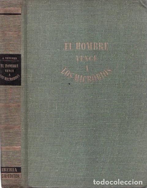 books: VENZMER, Gerhard.- - El hombre vence a los microbios. Con 12 ilustr. fuera de texto. Traducci&oacute;n de F