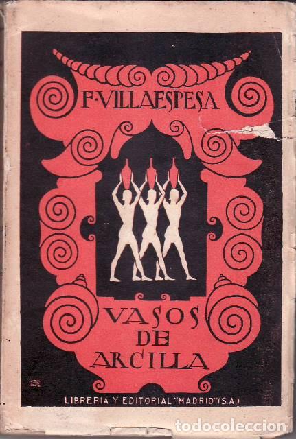 Libros: VILLAESPESA, Francisco.- - Vasos de arcilla. Cubierta de Iv&aacute;n Jos&eacute;. - Foto 1