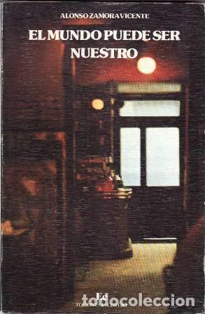 Libros: ZAMORA VICENTE, Alonso.- - El mundo puede ser nuestro.
