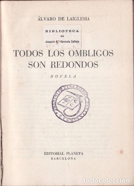 Libri di seconda mano: LAIGLESIA, Alvaro de.- - Todos los ombligos son redondos. Novela.
