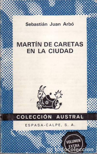 Libri di seconda mano: ARB&Oacute;, Sebasti&aacute;n Juan.- - Mart&iacute;n de caretas en la ciudad.