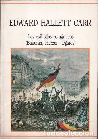 B&uuml;cher: CARR, Edward Hallett.- - Los exiliados rom&aacute;nticos (Bakunin, Herzen, Ogarev).