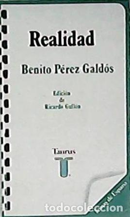 Libros: P&Eacute;REZ GALD&Oacute;S, Benito.- - Realidad. Novela en cinco jornadas. Edici&oacute;n de Ricardo Gull&oacute;n.
