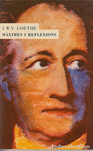 Libros: M&Agrave;XIMES I REFLEXIONS - GOETHE, J. W. V. - Foto 1