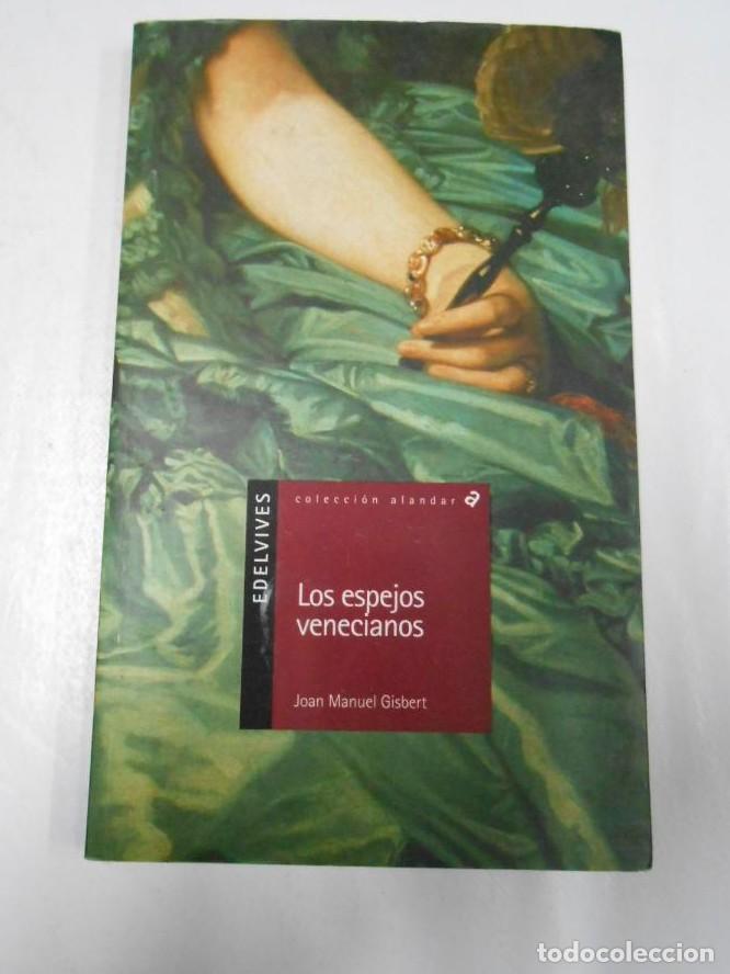 Libros: LOS ESPEJOS VENECIANOS. - GISBERT, JOSE MANUEL. TDK3 - - Foto 1