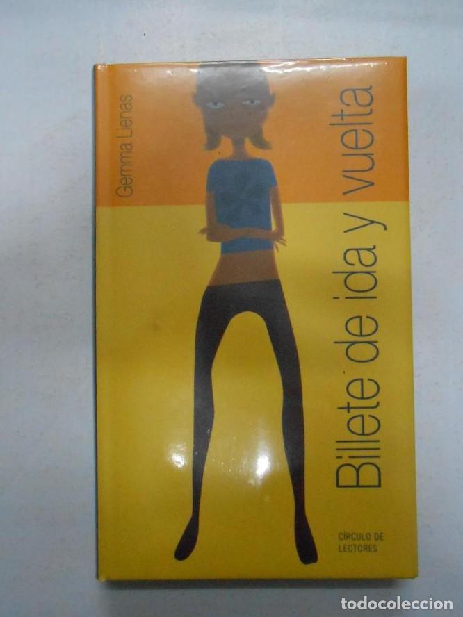 Libros: BILLETE DE IDA Y VUELTA - GEMMA LIENAS. TDK3 - - Foto 1