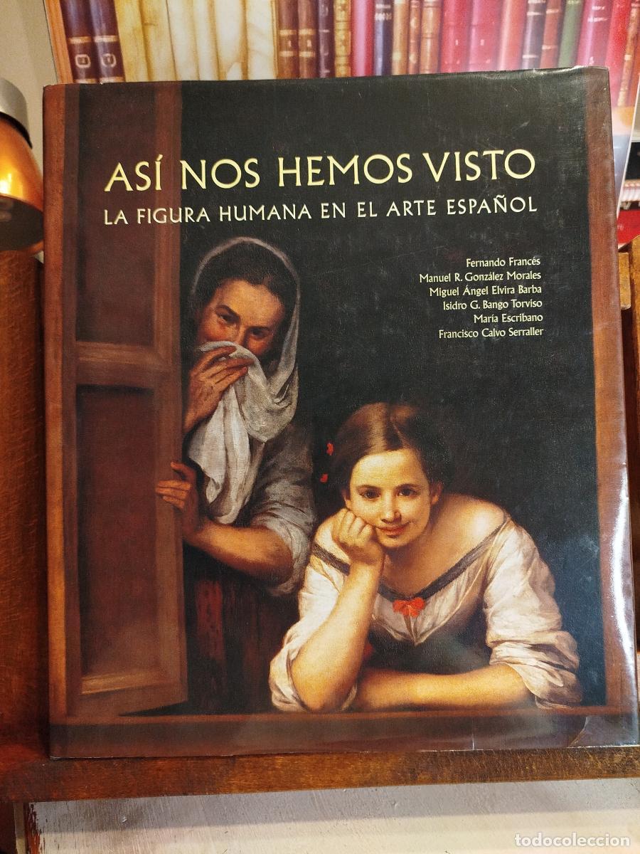 Livros em segunda m&atilde;o: As&iacute; nos hemos visto: la figura humana en el arte espa&ntilde;ol - VV. AA