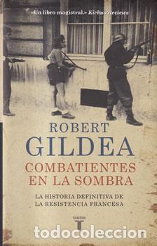 Libros: Combatientes en la sombra - Robert Gildea - Foto 1