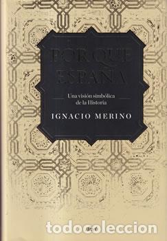 Libros: Por qu&eacute; Espa&ntilde;a - Ignacio Merino - Foto 1