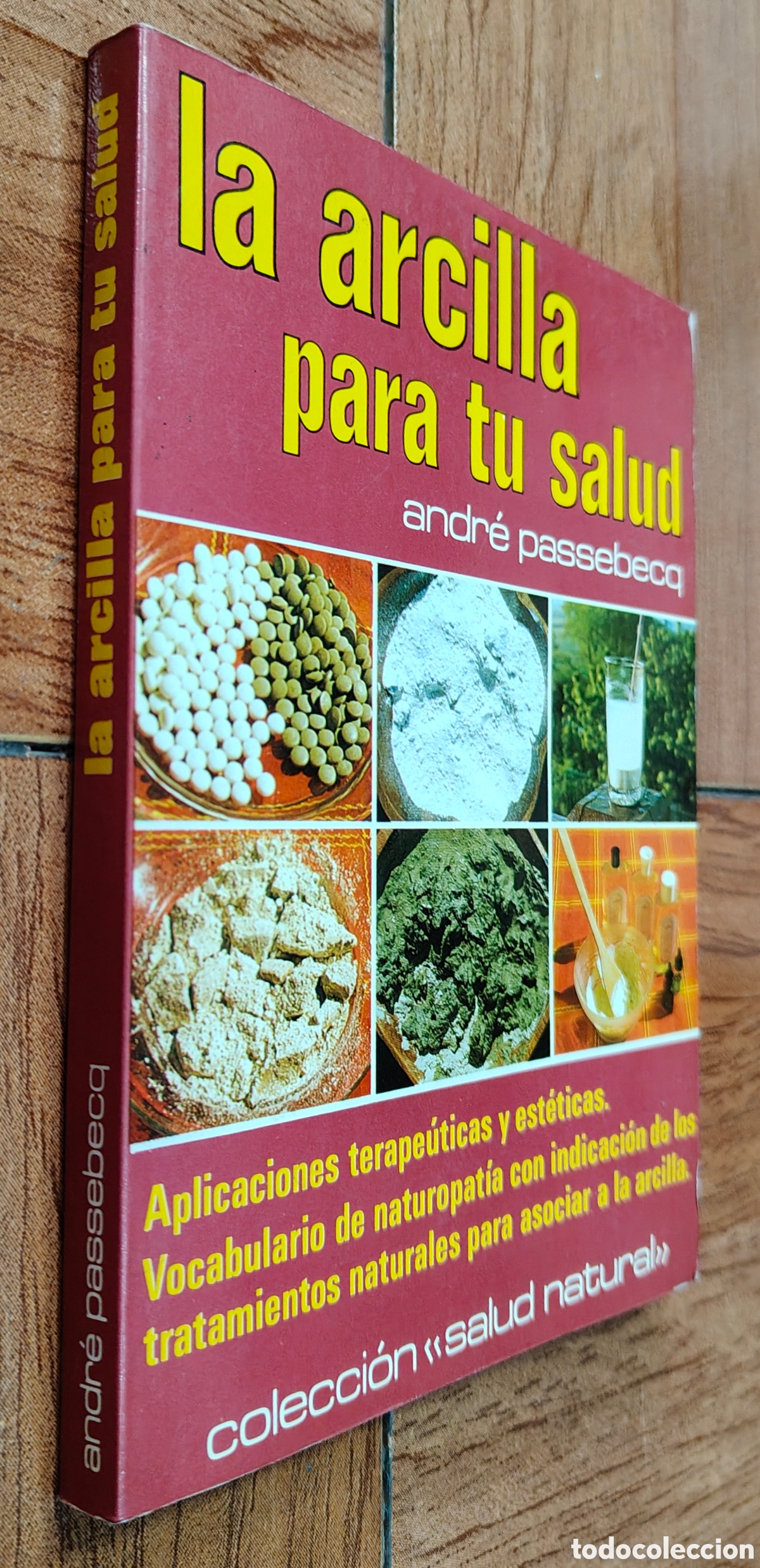 Libros: La Arcilla para tu Salud - Andr&eacute; Passebecq - Foto 1