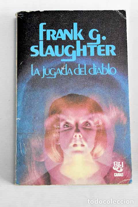 Libros: La jugada del diablo.- Slaughter, Frank G. - Foto 1