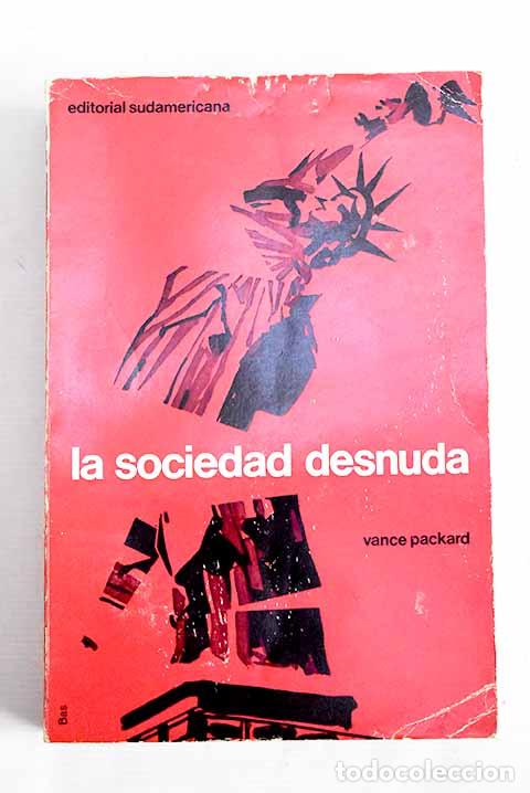 Libros: La sociedad desnuda: Packard, Vance.- Packard, Vance - Foto 1