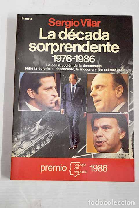 Libros: La d&eacute;cada sorprendente, 1976-1986.- Vilar, Sergio - Foto 1