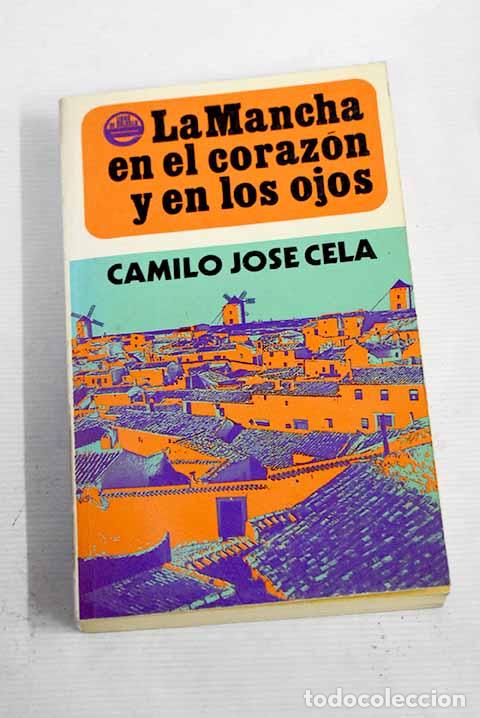 Libros: La Mancha en el coraz&oacute;n y en los ojos.- Cela, Camilo Jos&eacute; - Foto 1