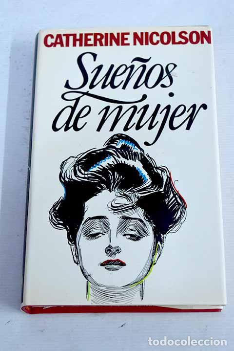 Libros: Sue&ntilde;os de mujer: Nicolson, Catherine.- Nicolson, Catherine - Foto 1