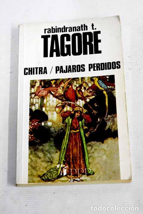 Libros: Chitra ; P&aacute;jaros perdidos.- Tagore, Rabindranath - Foto 1