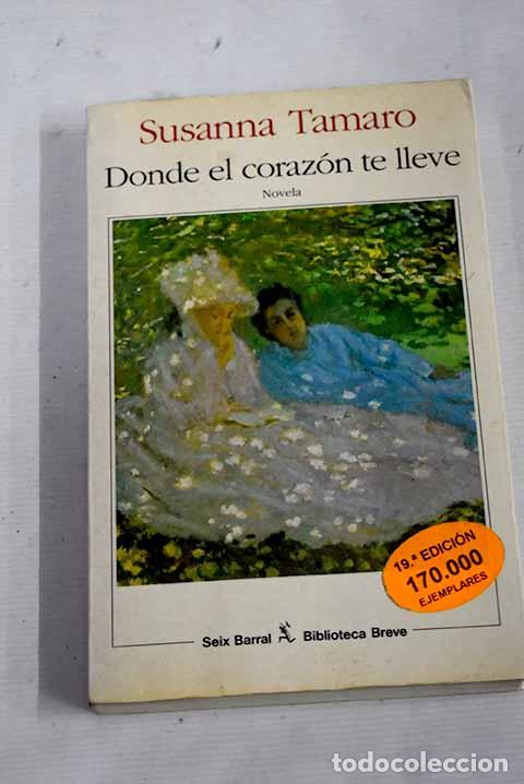 Libros: Donde el coraz&oacute;n te lleve.- Tamaro, Susanna - Foto 1