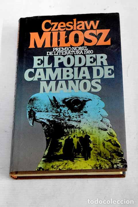 Libros: El poder cambia de manos.- Milosz, Czeslaw - Foto 1