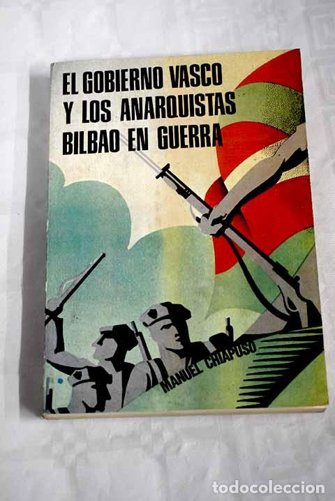 Libros: Gobierno Vasco y los anarquistas, el.- Chiapuso, Manuel - Foto 1