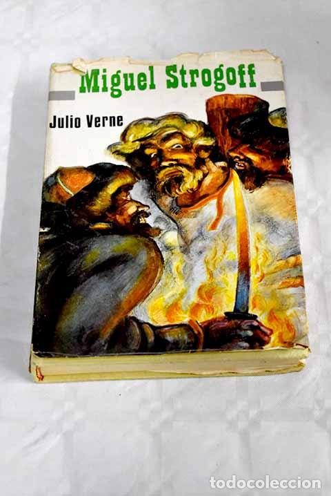 Libros: Miguel Strogoff: Verne, Julio.- Verne, Julio - Foto 1