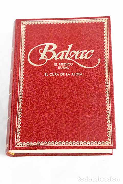 Libros: El medico rural ; El cura de la aldea.- Balzac, Honor&eacute; de