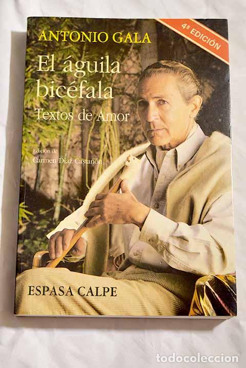 Libros: El &aacute;guila bic&eacute;fala : textos de amor.- Gala, Antonio - Foto 1