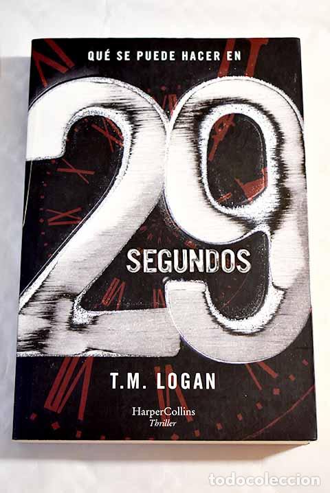 Libros: 29 segundos: Logan, T. M..- Logan, T. M. - Foto 1