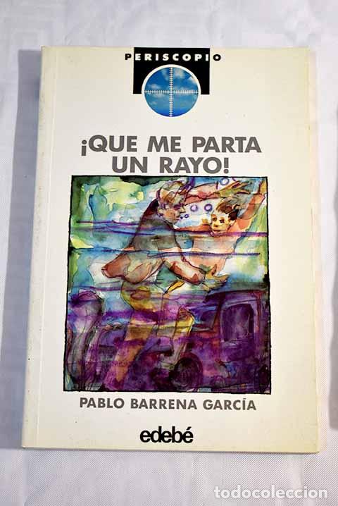 Libros: &iexcl;Que me parta un rayo!.- Barrena, Pablo - Foto 1