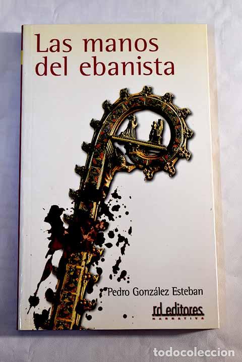 Libros: Las manos del ebanista.- Gonz&aacute;lez Esteban, Pedro - Foto 1