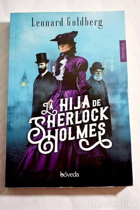 Libros: La hija de Sherlock Holmes.- Goldberg, Leonard