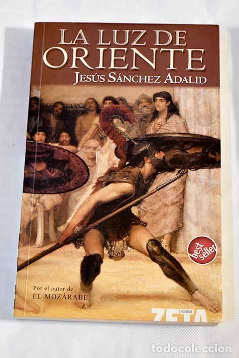 Libros: La luz del Oriente: S&aacute;nchez Adalid, Jes&uacute;s.- S&aacute;nchez Adalid, Jes&uacute;s - Foto 1