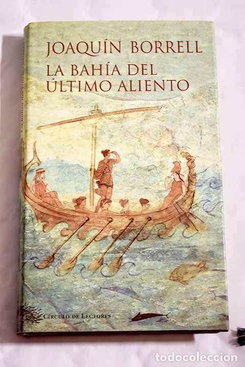 Libros: La bah&iacute;a del &uacute;ltimo aliento.- Borrell, Joaqu&iacute;n - Foto 1