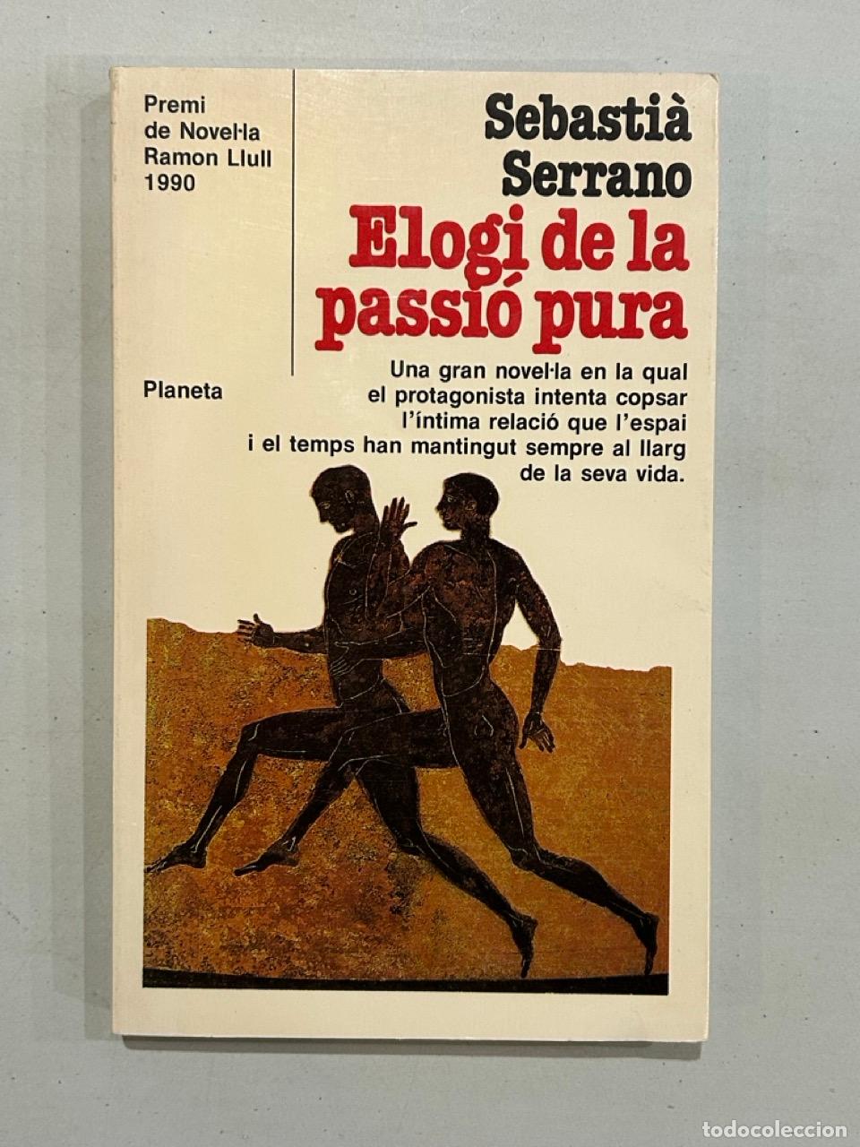 Libros: Sebasti&agrave; Serrano - Elogi de la passi&oacute; pura - Foto 1