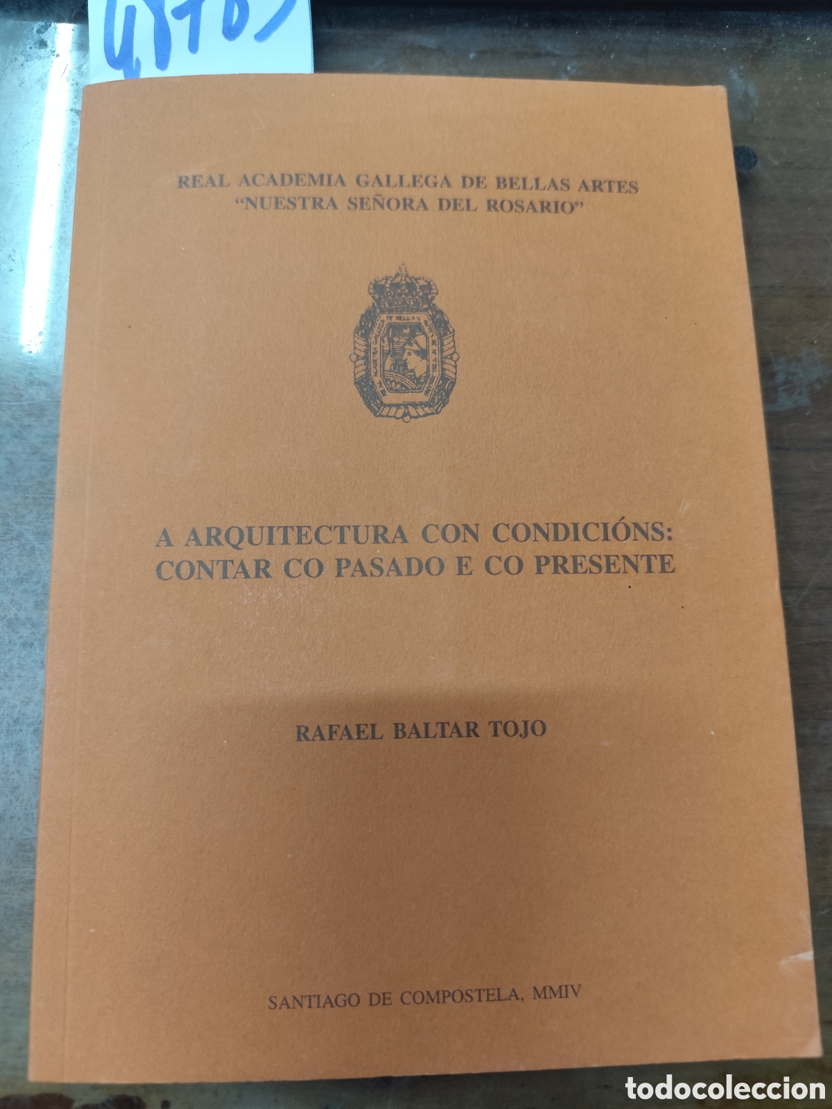 Livres: A ARQUITECTURA CON CONDICIONS. Contar co pasado e co presente. Galicia - BALTAR TOJO,Rafael
