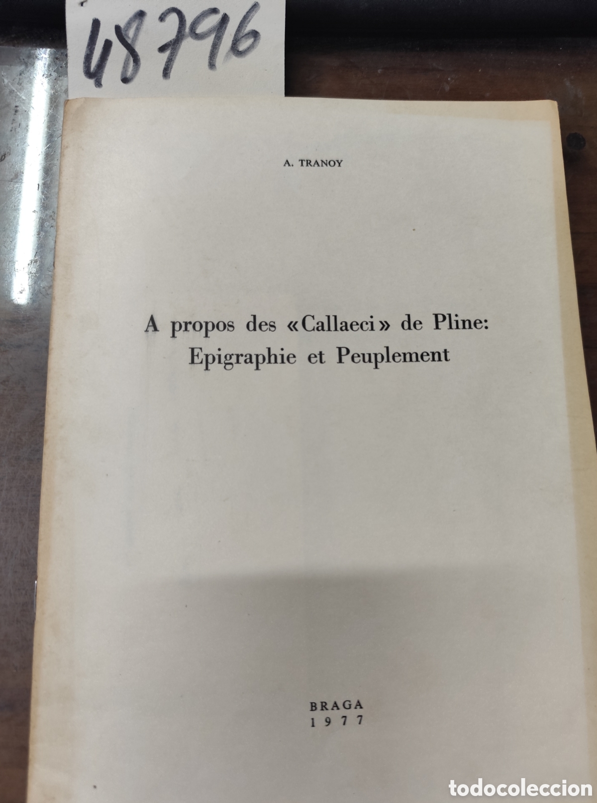 Libros: A PROPOS DES CALLAECI DE PLINE. Epigraphie et peuplement. Dedicatoria autografa del autor. 1&ordf; Edici&oacute;