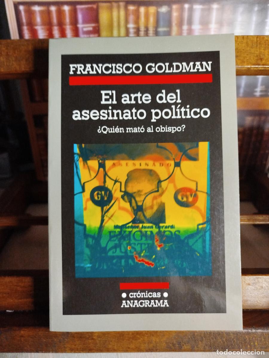 Libri di seconda mano: El arte del asesinato pol&iacute;tico: &iquest;qui&eacute;n mat&oacute; al obispo? - Goldman, Francisco