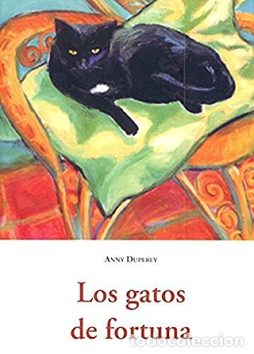Libri di seconda mano: LOS GATOS DE FORTUNA - DUPEREY, ANNY.