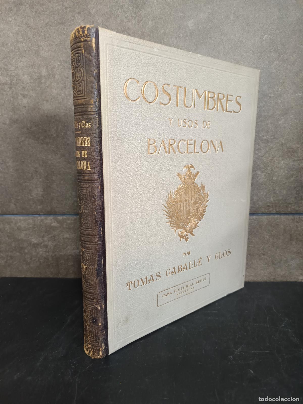 Libros: COSTUMBRES Y USOS DE BARCELONA CABALLE Y CLOS EDITORAL SEGUI