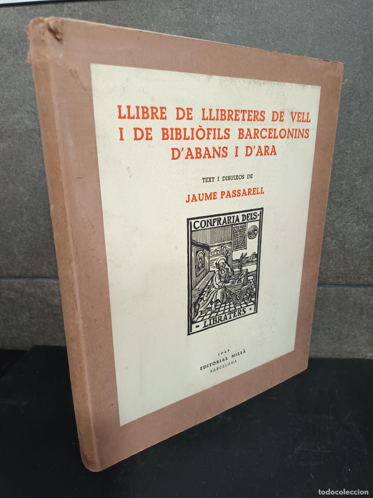 Libros: Llibre de llibreters de vell i de bibli&ograve;fils barcelonins d&acute;abans i d&acute;ara - PASSARELL, Jaume (1949)