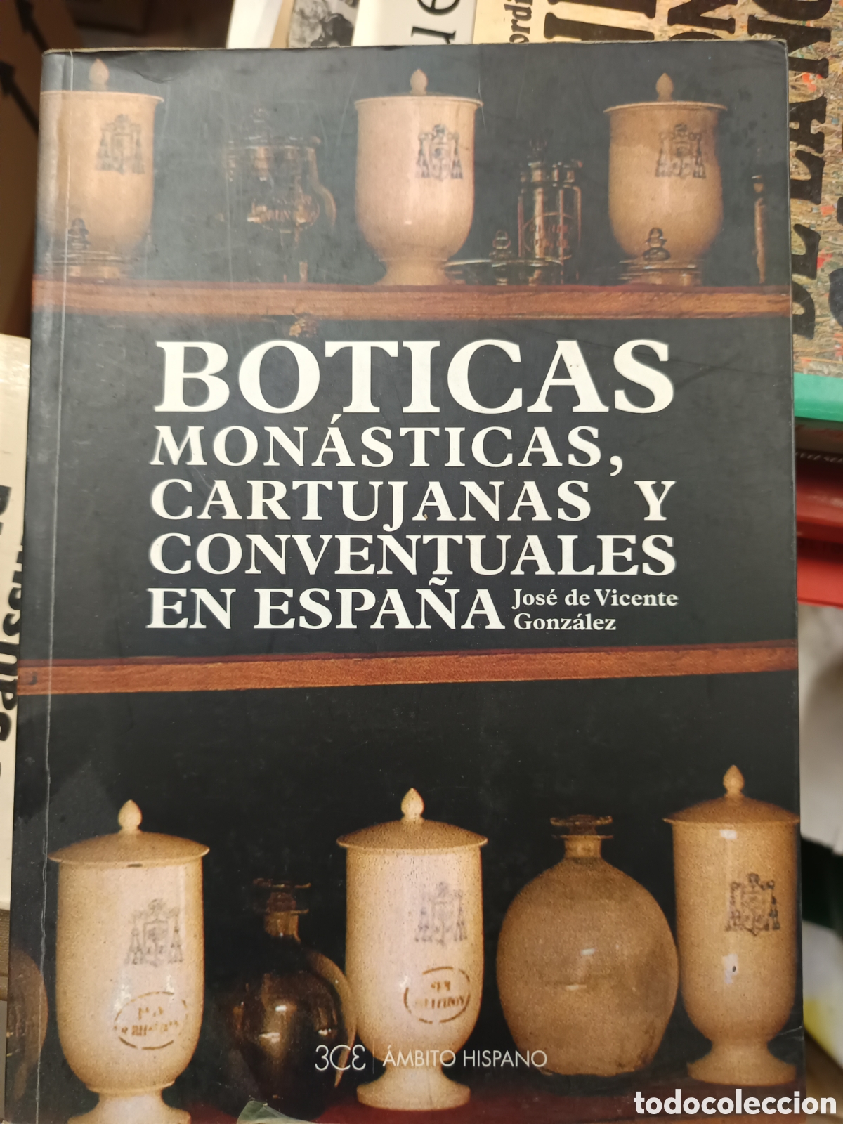 books: BOTICAS MONASTICAS, CARTUJANAS Y CONVENTUALES EN ESPANA - JOSE DE VICENTE GONZALES